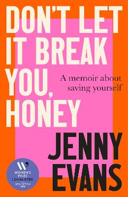 Don't Let it Break You, Honey: Longlisted for the 2026 Women's Prize for Non-Fiction