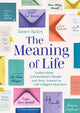 The Meaning of Life: Letters from Extraordinary People and their Answer to Life's Biggest Question