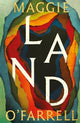 Land: From the no. 1 bestselling author of Hamnet, a multigenerational epic of loss, hope and reunion