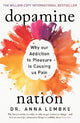 Dopamine Nation: Why our Addiction to Pleasure is Causing us Pain