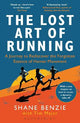 The Lost Art of Running: A Journey to Rediscover the Forgotten Essence of Human Movement