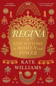 Regina: A New History of Women and Power