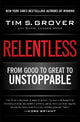 Relentless: From Good to Great to Unstoppable
