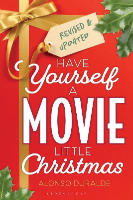 Have Yourself a Movie Little Christmas: Revised & Updated Edition