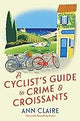 A Cyclist's Guide to Crime & Croissants