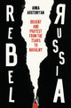 Rebel Russia: Dissent and Protest from the Tsars to Navalny