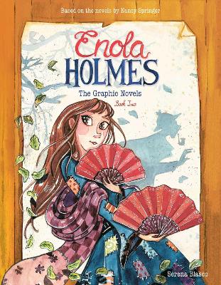 Enola Holmes: The Graphic Novels: The Case of the Peculiar Pink Fan, The Case of the Cryptic Crinoline, and The Case of Baker Street Station: Volume 2