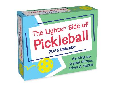 The Lighter Side of Pickleball 2026 Day-to-Day Calendar: A Year of Tips, Trivia & 'Toons