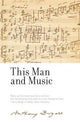 This Man and Music: By Anthony Burgess
