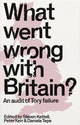 What Went Wrong with Britain?: An Audit of Tory Failure