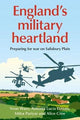England'S Military Heartland: Preparing for War on Salisbury Plain