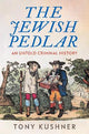 The Jewish Pedlar: An Untold Criminal History