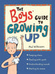 The Boys' Guide to Growing Up: The Puberty Guide for Boys