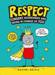 Respect: Consent, Boundaries and Being in Charge of YOU