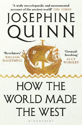 How the World Made the West: 'World history at its best' Simon Sebag Montefiore