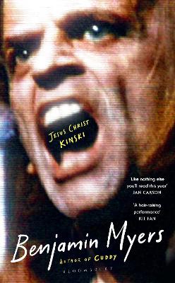 Jesus Christ Kinski: From the prize-winning author of THE GALLOWS POLE and CUDDY