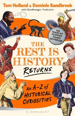 The Rest is History Returns: An A-Z of Historical Curiosities