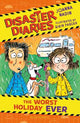 Disaster Diaries: The Worst Holiday Ever: The hilarious series from the creators of The Worst Class in the World