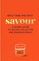 Savour: A guide to tasting and exploring whiskies of the world