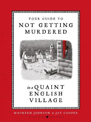 Your Guide to Not Getting Murdered in a Quaint English Village: An incredibly charming and funny fully illustrated gift book