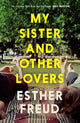 My Sister and Other Lovers: A captivating coming-of-age novel about love, sisterhood and secrets