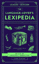 The Language-Lover's Lexipedia: From the creator of the League of the Lexicon board game