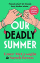 Our Deadly Summer : The biting and brill