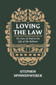 Loving the Law: The Law of God in the Life of the Believer