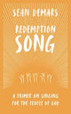 Redemption Song: A Primer on Singing for the People of God