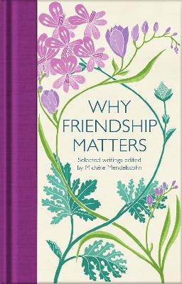 Why Friendship Matters : Selected Writin