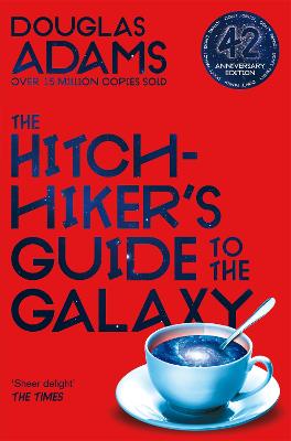 The Hitchhiker's Guide to the Galaxy: The 42nd Anniversary Edition of Douglas Adams's International Bestseller