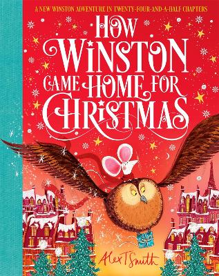 How Winston Came Home for Christmas: A Christmas Story in Twenty-Four-and-a-Half Chapters