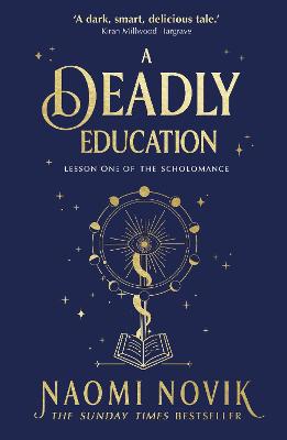 A Deadly Education: A TikTok sensation and Sunday Times bestselling dark academia fantasy