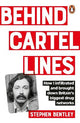 Behind Cartel Lines: How I infiltrated and brought down Britain's biggest drug networks