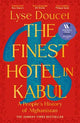 The Finest Hotel in Kabul : A People's H