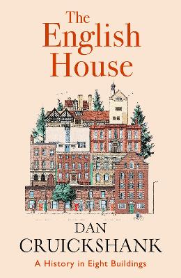 The English House: A History in Eight Buildings