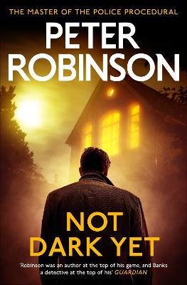 Not Dark Yet: The 27th DCI Banks novel from The Master of the Police Procedural