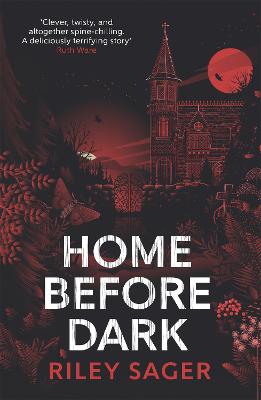 Home Before Dark: A spine-tingling, totally gripping thriller