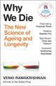 Why We Die: The groundbreaking must-read exploration of longevity from Nobel Prize-winning biologist Venki Ramakrishnan