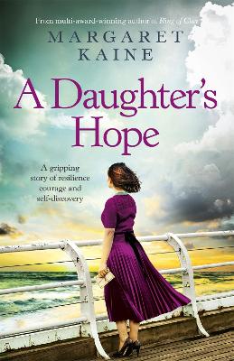 A Daughter's Hope: A totally heartbreaking and gripping story of resilience, love and self-discovery