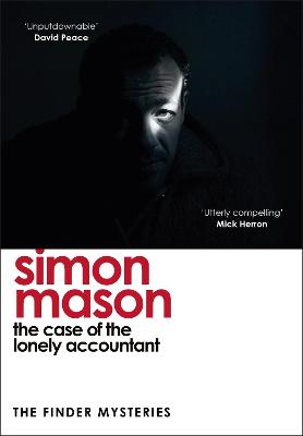The Case of the Lonely Accountant: the second installment of the sharply-plotted and tense Finder Mysteries