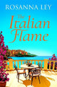 The Italian Flame: a sweeping and romantic escapist read, from the author of THE VILLA