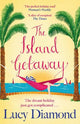 The Island Getaway: The perfect new escapist read from the bestselling author