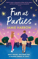 Fun at Parties: the perfect friends-to-lovers road trip romance for fans of Abby Jimenez and Jessica Joyce