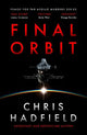 Final Orbit: an action-packed space thriller from astronaut and bestselling author Chris Hadfield
