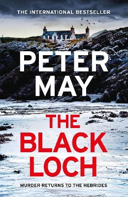 The Black Loch: an explosive return to the hebrides and the internationally bestselling Lewis Thrillers
