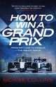 How to Win a Grand Prix: From Pit Lane t