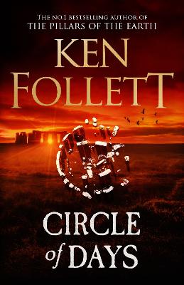Circle of Days: The epic new novel from the No. 1 bestselling author of The Pillars of the Earth