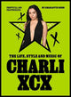 The Life, Style and Music of Charli XCX: Cultural Agenda Setter and Brat Icon