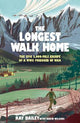 The Longest Walk Home: The Epic 2,000-Mile Escape of a WWII Prisoner of War